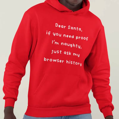 Foute Kerst Hoodie Rood Dear Santa If You Need Proof I'm Naughty, Just Check My Browser History XS - Uniseks Pasvorm - Kerstkleding Voor Dames & Heren