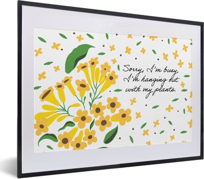 Fotolijst incl. Poster - Sorry I'm busy I'm hanging out with my plants - Bloemen - Quotes - Spreuken - 40x30 cm - Posterlijst