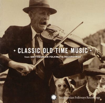 Various Artists - Classic Old-time Music (From Smithsonian Folkways Recordings) (CD)