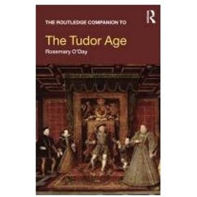 The Routledge Companion To The Tudor Age - O'Day, Rosemary (The Open Univer