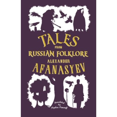 Tales From Russian Folklore: New Translation - Alexander Afanasyev