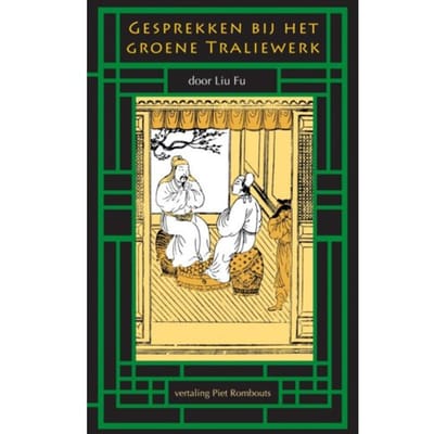 Gesprekken Bij Het Groene Traliewerk - Fu Liu
