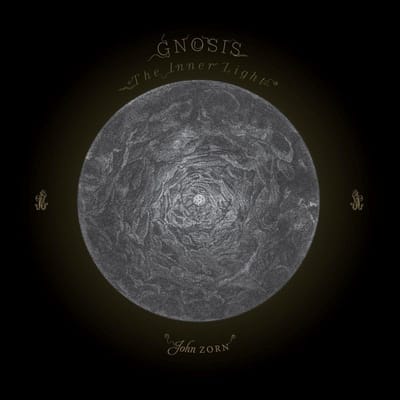Gnosis: The Inner Light - John Zorn