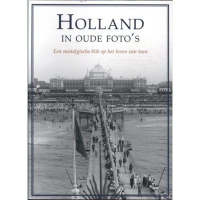 Holland In Oude Foto's