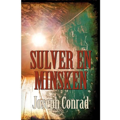 Sulver En Minsken - Joseph Conrad