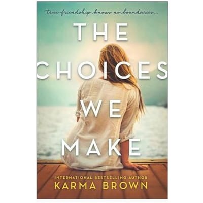Choices We Make - KARMA BROWN