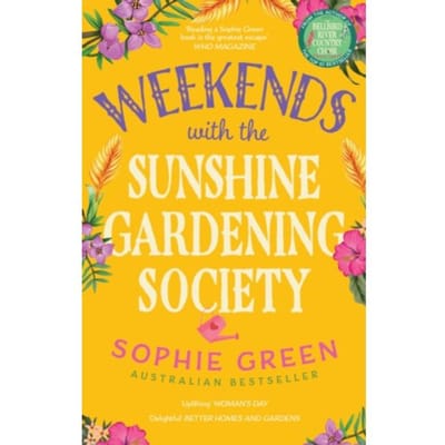 Weekends With The Sunshine Gardening Society - Sophie Green