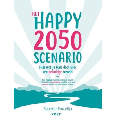 Het Happy 2050 Scenario - Babette Porcelijn