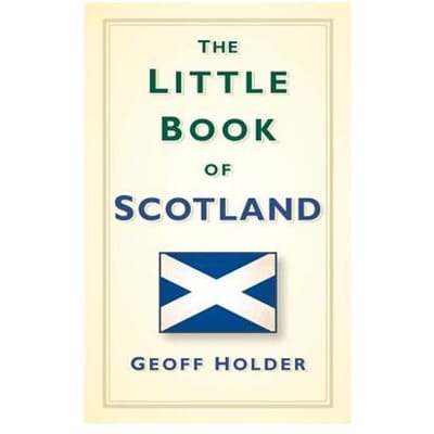 The Little Book Of Scotland - Geoff Holder