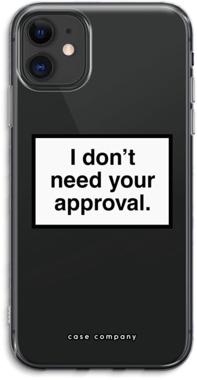 Case Company® - Hoesje geschikt voor iPhone 11 hoesje - Don't need approval - Soft Cover Telefoonhoesje - Bescherming aan alle Kanten en Schermrand