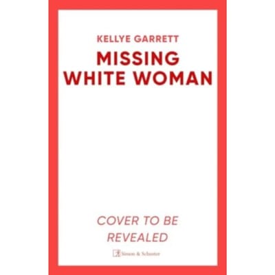 Missing White Woman - Kellye Garrett