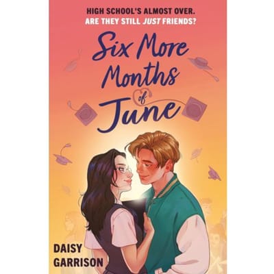 Six More Months Of June - Daisy Garrison