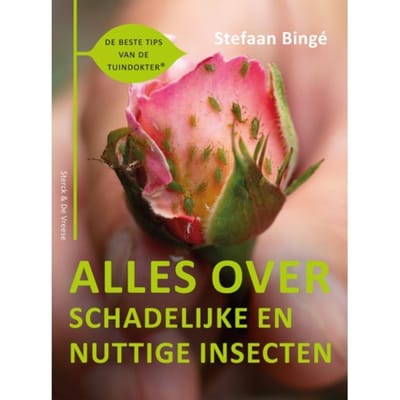 Alles Over Schadelijke En Nuttige Insecten - Tuindokter - Stefaan Bingé
