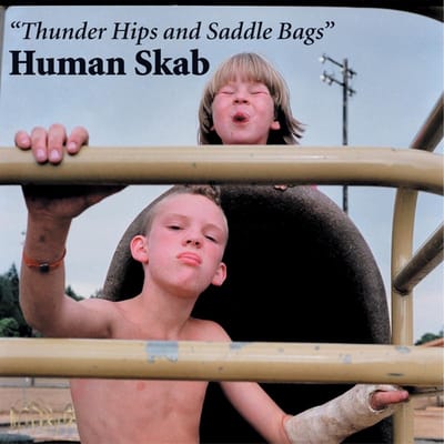 Human Skab - Thunder Hips And Saddle Bags (CD)