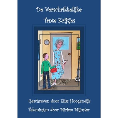 De Verschrikkelijke Tante Krijtjes - Elias Hoogendijk