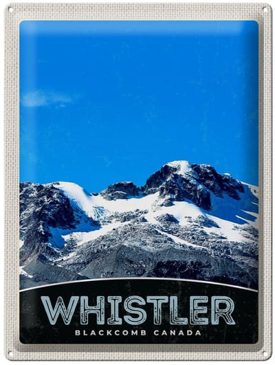Blechschild Reise 30x40cm Whistler Blackcomb Kanada Schnee