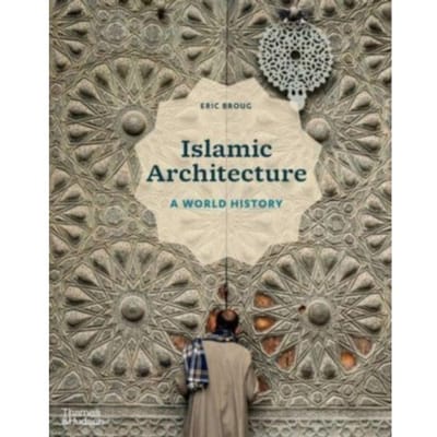 Islamic Architecture - Eric Broug