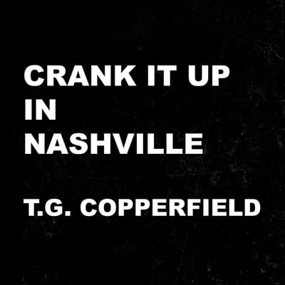 T.G. Copperfield - Cranck It Up In Nashville (CD)