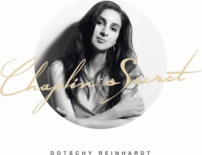 Dotschy Reinhardt - Chaplin's Secret (CD)
