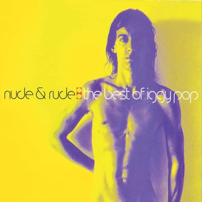 Nude & Rude: The Best Of Iggy - Iggy Pop