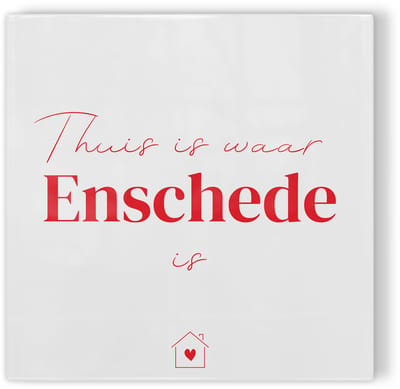 Tegeltje Thuis is waar Enschede is - wit rood - tegeltje stad - tegeltje met tekst