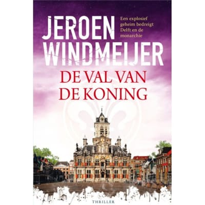 De Val Van De Koning - Jeroen Windmeijer