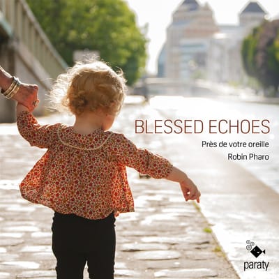 Près De Votre Oreille, Robin Pharo - Blessed Echoes (CD)