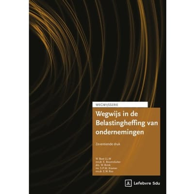 Wegwijs In De Belastingheffing Van Ondernemingen - Wegwijsserie - Drs. W. Brink
