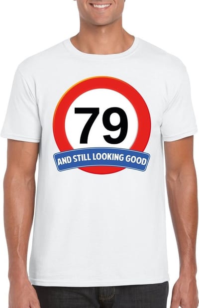 79 jaar and still looking good - t-shirt met verkeersbord print - wit - voor heren - verjaardag cadeau - party - feestartikelen 79 jarige S