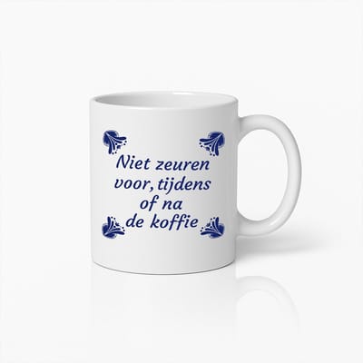 Grappige Nederlandse Koffiemok 330ml – "Niet Zeuren Voor, Tijdens of Na de Koffie" Keramische Beker