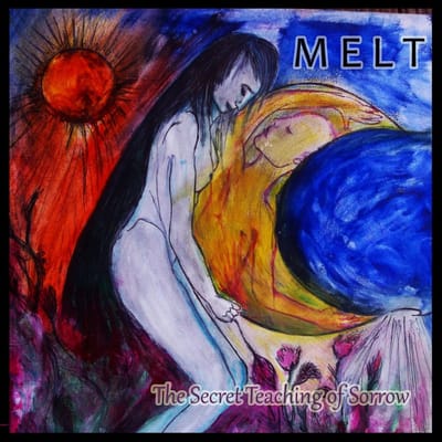 Melt - The Secret Teaching Of Sorrow (CD)