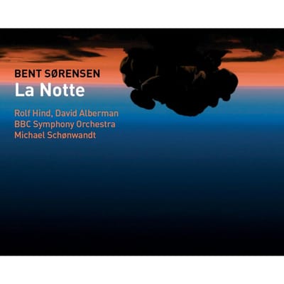 Bent Sørensen - La Notte (CD)