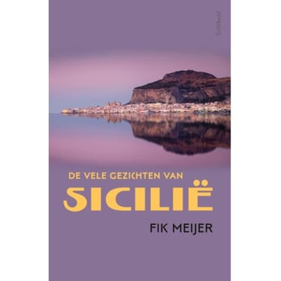 De Vele Gezichten Van Sicilië - Fik Meijer