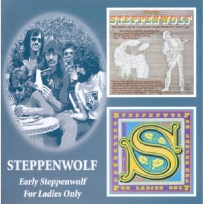 Early Steppenwolf/For Ladies Only, 2 On 1, 1969 & 1971 Albums - Steppenwolf