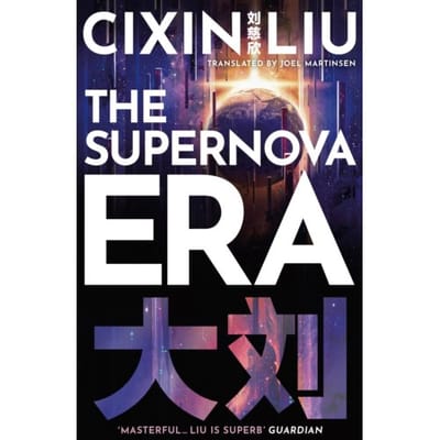 The Supernova Era - Cixin Liu