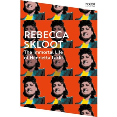 The Immortal Life Of Henrietta Lacks - Picador Collection - Rebecca Skloot