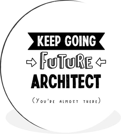 WallCircle - Wandcirkel - Muurcirkel - Architect - Student - Quotes - Uni - Aluminium - Dibond - 30x30 cm - Binnen en Buiten
