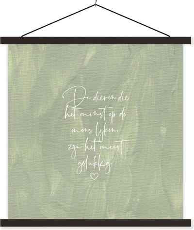 Posterhanger incl. Poster 60x60 cm - Schoolplaat - Quotes - Spreuken - Dieren die het minst op de mens lijken - Dier - Textielposter - Zwarte latten