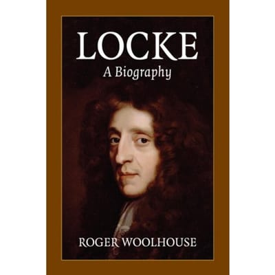 Locke: A Biography - Roger (University of York) Woolh
