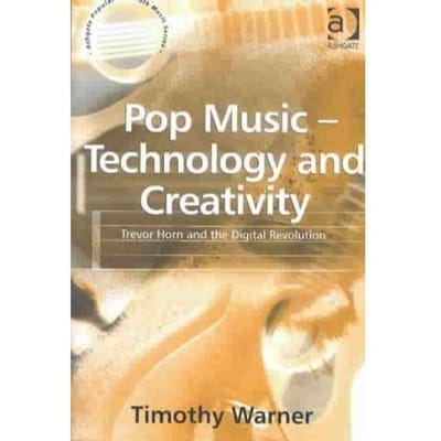 Pop Music - Technology And Creativity - Warner, Timothy