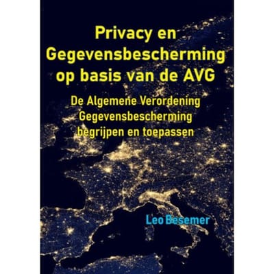 Privacy En Gegevensbescherming Op Basis Van De Avg - Leo Besemer