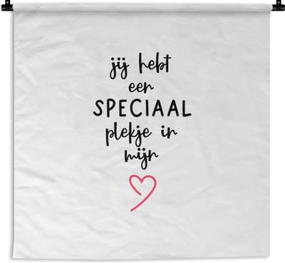 Wandkleed - Wanddoek - Quotes - Spreuken - Liefde - Koppel - Jij hebt een speciaal plekje in mijn hart - 180x180 cm - Wandtapijt
