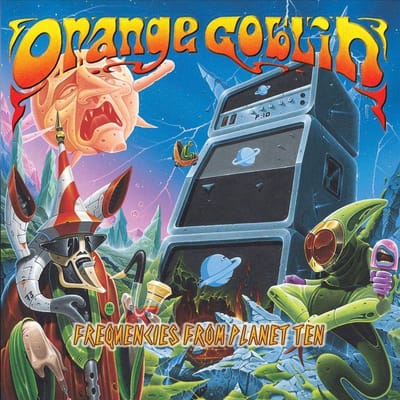 Frequencies From Planet Ten - Orange Goblin