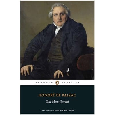 Old Man Goriot - Human Comedy - Honore de Balzac