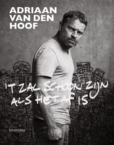’t Zal schoon zijn als het af is - Adriaan van den Hoof