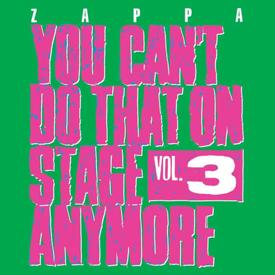 You Can't Do That On Stage Anymore, Vol. 3 - The Mothers Frank Zappa