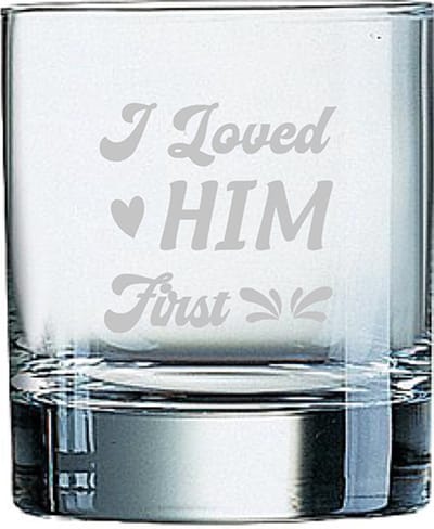 Gegraveerde Whiskeyglas 20cl I loved him first