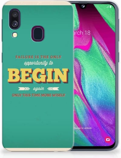 Samsung Galaxy A40 Siliconen hoesje met naam Quote Begin