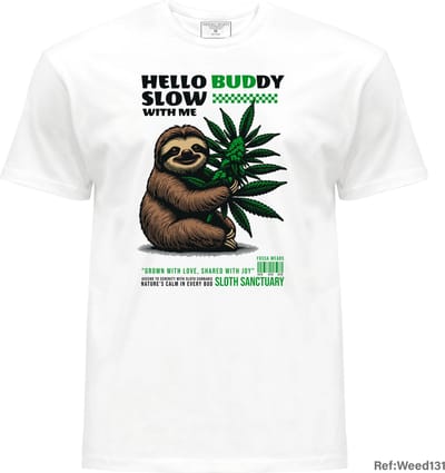 T-shirt for weed lover Cannabis Hello buddy Slow with me Trendy T-Shirts 100%Cotton Fashion