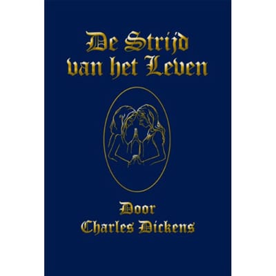 De Strijd Van Het Leven - Kerstverhalen Van Charles Dickens - Charles Dickens